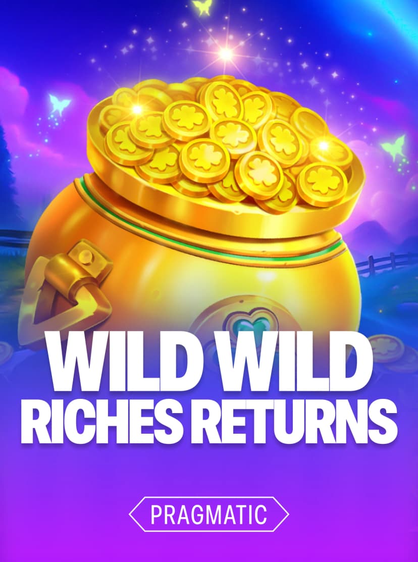 Wild Wild Riches Returns
